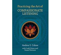 Practicing the Art of Compassionate Listening