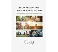 Practicing the Awareness of God: Discovering God Beyond Church and Quiet Time