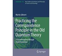Practicing Correspondence Principle in Old Quantum Theory – Transformation through Implementation