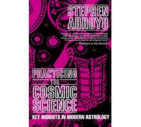 Practicing the Cosmic Science: Key Insights in Modern Astrology