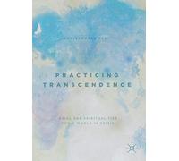 Practicing Transcendence – Axial Age Spiritualities for a World in Crisis