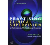 Practising Clinical Supervision: A Reflective Approach for Healthcare Professionals