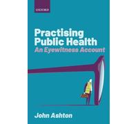 Practising Public Health: An Eyewitness Account