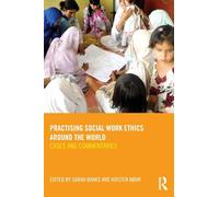 Practising Social Work Ethics Around the World: Cases and Commentaries