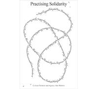 Practising Solidarity: Critical Fashion and Agency that Matters (ArtEZ Academia, 37)