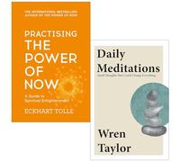 Practising The Power Of Now By Eckhart Tolle & Daily Meditations Small Thoughts That Could Change Everything By Wren Taylor 2 Books Collection Set