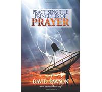 Practising the Principles of Prayer
