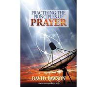 Practising the Principles of Prayer