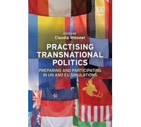 Practising Transnational Politics: Preparing and Participating in UN and EU Simulations