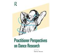 Practitioner Perspectives on Dance Research