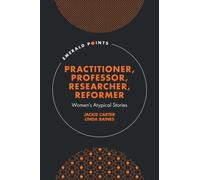 Practitioner, Professor, Researcher, Reformer : Women’s Atypical Stories