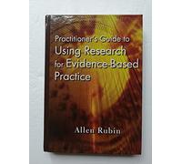 Practitioner′s Guide to Using Research for Evidence-Based Practice