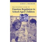 Practitioner's Guide to Emotion Regulation in School-Aged Children