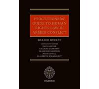 Practitioners' Guide to Human Rights Law in Armed Conflict