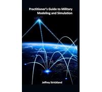 Practitioner's Guide to Military Modeling and Simulation