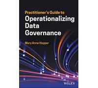 Practitioner's Guide to Operationalizing Data Governance (Wiley and SAS Business Series)