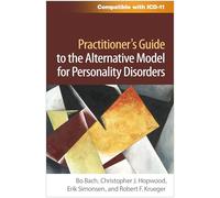 Practitioner's Guide to the Alternative Model for Personality Disorders (Guilford Personality and Psychopathology)