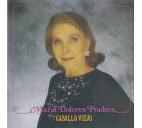 Pradera, Maria Dolores - Caballo Viejo