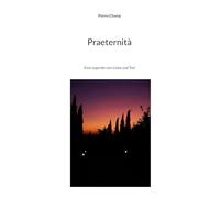 Praeternità: Eine Legende von Liebe und Tod
