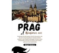 Prag Reiseführer 2025: Entdecken Sie die besten Orte für Souvenirs, wie Sie sich mit barrierefreien Verkehrsmitteln bequem in der Stadt fortbewegen ... Essen und Trinken während Ihres Aufenthalts