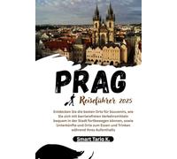 Prag Reiseführer 2025: Entdecken Sie die besten Orte für Souvenirs, wie Sie sich mit barrierefreien Verkehrsmitteln bequem in der Stadt fortbewegen ... Essen und Trinken während Ihres Aufenthalts