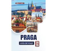 PRAGA GUÍA DE VIAJE 2026: Descubra las principales atracciones, monumentos históricos, cocina local y experiencias culturales en la capital de la República Checa.