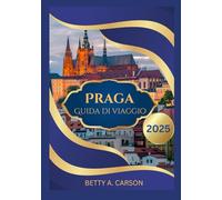 PRAGA GUIDA DI VIAGGIO 2025