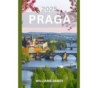 PRAGA GUIDA DI VIAGGIO 2025