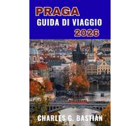 PRAGA GUIDA DI VIAGGIO 2026: Esplora una città dove la storia vive in ogni strada