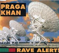 Praga Khan - Rave Alert!