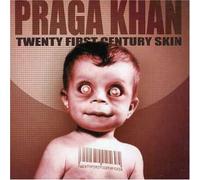 Praga Khan - Twenty First Century Skin