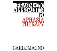 Pragmatic Approaches to Aphasia Therapy