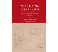 Pragmatic Liberalism : Constructing a Civil Society