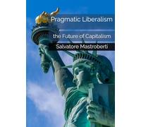 Pragmatic Liberalism: the Future of Capitalism