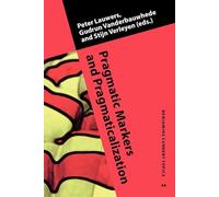 Pragmatic Markers and Pragmaticalization: Lessons from false friends: 44 (Benjamins Current Topics)