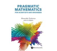 Pragmatic Mathematics For Scientists And Engineers