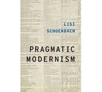 Pragmatic Modernism Lisi Schoenbach Paperback Oxford University P