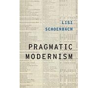 Pragmatic Modernism (Modernist Literature and Culture).by Schoenbach<|