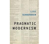 Pragmatic Modernism, Paperback by Schoenbach, Lisi, Brand New, Free P&P in th...
