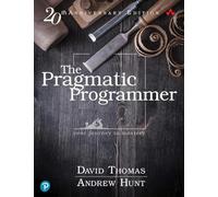 Pragmatic Programmer, The: Your journey to mastery, 20th Anniversary Edition