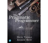 Pragmatic Programmer, The: Your Journey to Mastery, 20Th Anniversary Edition the