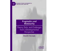 Pragmatics and Modularity : Theory, Data, and Challenges from a Developmental Perspective