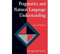 Pragmatics and Natural Language Understanding (Tutorial Essays in Cognitive Science Series)