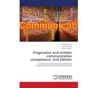 Pragmatics and written communicative competence. 2nd Edition: Constructing meaning and confirming understanding in written communication