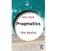 Pragmatics: The Basics