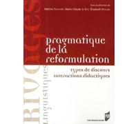 PRAGMATIQUE DE LA REFORMULATION: Types de discours, interactions didactiques