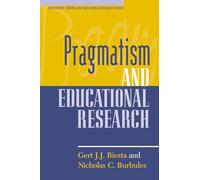 Pragmatism and Educational Research (Philosophy, Theory, and Educational Research) (Philosophy, Theory, and Educational Research Series)