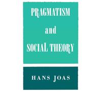 Pragmatism and Social Theory