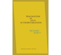 Pragmatism as Anti-Authoritarianism