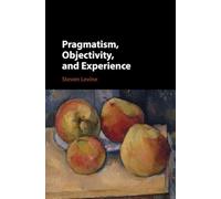 Pragmatism, Objectivity, and Experience